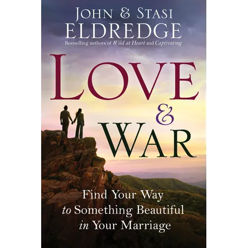 Love & War: Find Your Way to Something Beautiful in Your Marriage - Paperback
