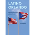 Latino Orlando: Suburban Transformation and Racial Conflict