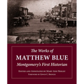 The Works of Matthew Blue: Montgomery's First Historian - Hardcover
