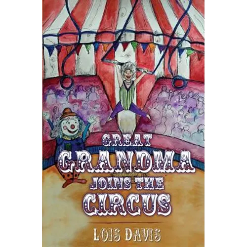 Great Grandma Joins The Circus - Paperback