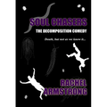 Soul Chasers: The Decomposition Comedy - Paperback