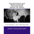 Teacher Guide and Novel Unit for The Girl Who Drank the Moon: Lessons on Demand - Paperback