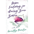 More Enduring for Having Been Broken - Paperback