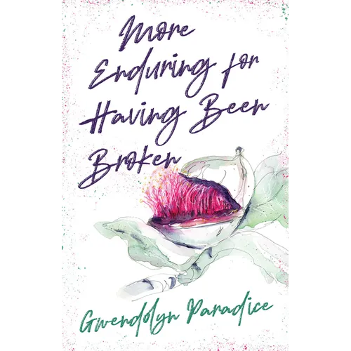 More Enduring for Having Been Broken - Paperback