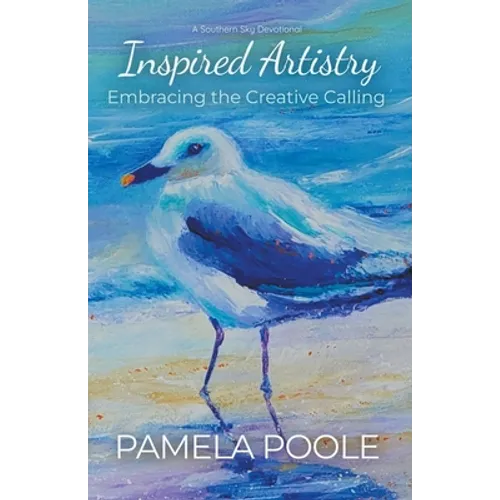 Inspired Artistry - Embracing the Creative Calling - Paperback