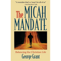 The Micah Mandate: Balancing the Christian Life - Paperback