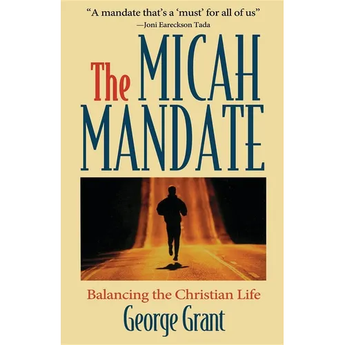 The Micah Mandate: Balancing the Christian Life - Paperback