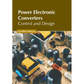 Power Electronic Converters: Control and Design - Hardcover