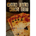 When Luck Runs Out: A James Gang Adventure - Paperback