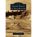 Geyser Basins of Yellowstone