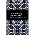 Life Among the Paiutes: Their Wrongs and Claims - Hardcover