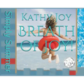 Breath of Joy!: Simply Summer - Hardcover