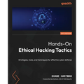 Hands-On Ethical Hacking Tactics: Strategies, tools, and techniques for effective cyber defense - Paperback