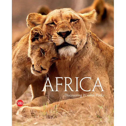 Africa: Discovering Wildlife Parks - Hardcover