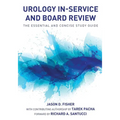 Urology In-Service and Board Review - The Essential and Concise Study Guide - Paperback