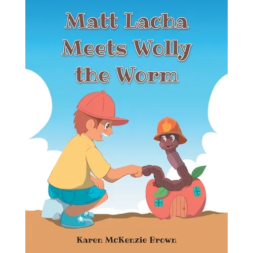 Matt Lacha Meets Wolly the Worm - Paperback