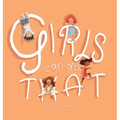 Girls Can Do That: Thinking outside gender stereotypes - Hardcover