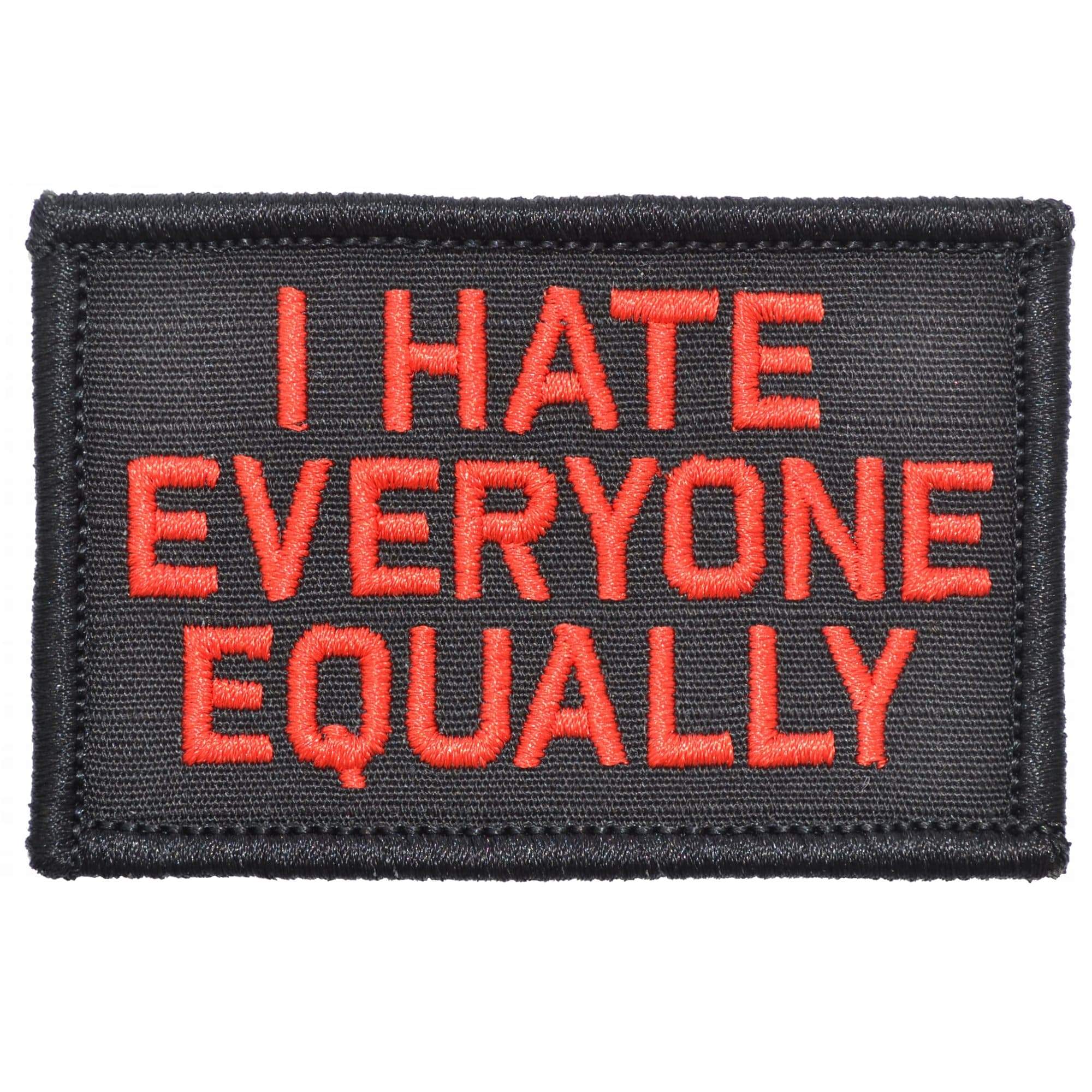 I Hate Everyone Equally - 2x3 Patch