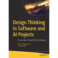 Design Thinking in Software and AI Projects: Proving Ideas Through Rapid Prototyping - Paperback