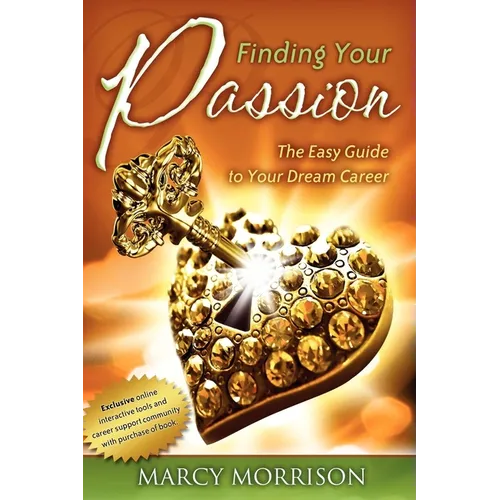 Finding Your Passion: The Easy Guide to Your Dream Career - Paperback