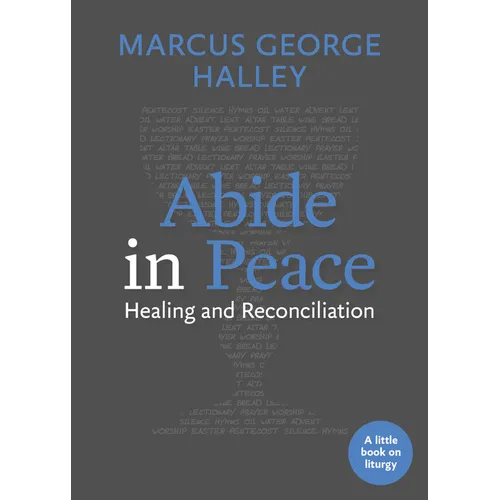 Abide in Peace: Healing and Reconciliation - Paperback