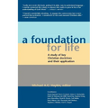 A Foundation for Life: A Study of Key Christian Doctrines and Their Application - Paperback