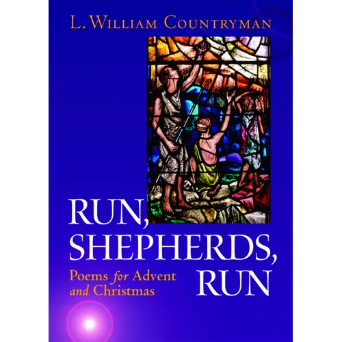 Run, Shepherds, Run: Poems for Advent and Christmas - Paperback