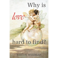 Why Is Love Hard to Find? - Paperback