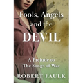 Fools, Angels and the Devil - Paperback