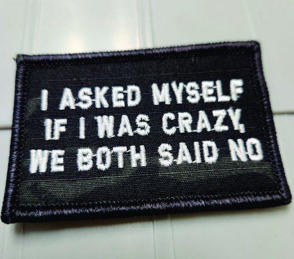 ASOS - I Asked Myself If I Was Crazy, We Both Said No - 2x3 -Multicam Black w/White