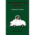 Vermont Ain't for Sissies - Paperback