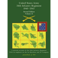 United States Army 1940 - 1945 34th Infantry Regiment - Second Edition, Volume II: A journal account of the 34th Infantry Regiment With an emphasis on