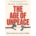 The Age of Unpeace: How Connectivity Causes Conflict - Hardcover
