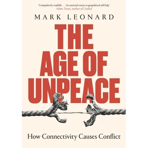 The Age of Unpeace: How Connectivity Causes Conflict - Hardcover