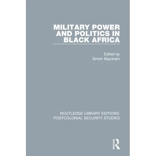 Military Power and Politics in Black Africa