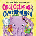 Opal Octopus Is Overwhelmed: Volume 2 - Paperback