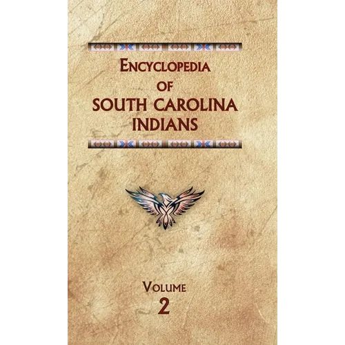 Encyclopedia of South Carolina Indians (Volume Two)