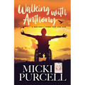 Walking With Anthony: A Mother's Fight For Her Son - Paperback