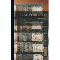 Irish Pedigrees: Or, the Origin and Stem of the Irish Nation