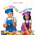 PLAY LEARN COOK and HAVE FUN - Hardcover