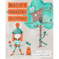 Mazie's Amazing Machines - Hardcover
