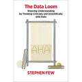 The Data Loom: Weaving Understanding by Thinking Critically and Scientifically with Data - Paperback