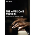 The American Musical: Evolution of an Art Form - Paperback