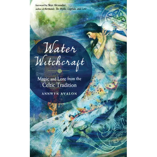 Water Witchcraft: Magic and Lore from the Celtic Tradition - Paperback