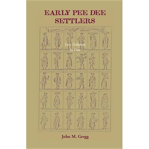 Early Pee Dee Settlers, (Two volumes in One)