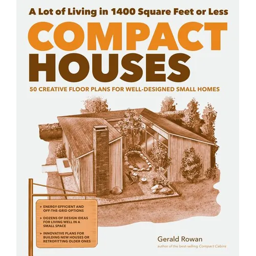 Compact Houses: 50 Creative Floor Plans for Well-Designed Small Homes - Paperback
