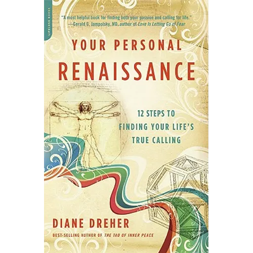 Your Personal Renaissance: 12 Steps to Finding Your Life's True Calling - Paperback