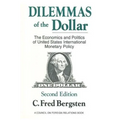 Dilemmas of the Dollar: Economics and Politics of United States International Monetary Policy