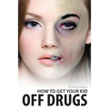 How To Get Your Kid Off Drugs - Paperback