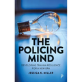 The Policing Mind: Developing Trauma Resilience for a New Era - Paperback
